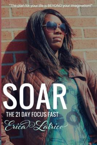 Knjiga Soar Erica Latrice