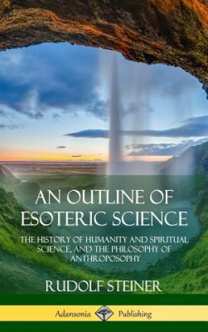 Kniha Outline of Esoteric Science Rudolf Steiner