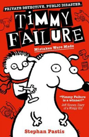 Kniha Timmy Failure: Mistakes Were Made Stephan Pastis