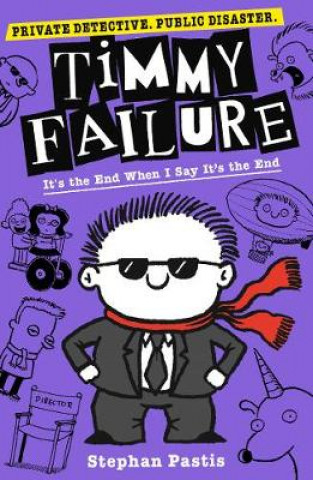 Kniha Timmy Failure: It's the End When I Say It's the End Stephan Pastis