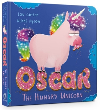 Kniha Oscar the Hungry Unicorn Board Book Lou Carter