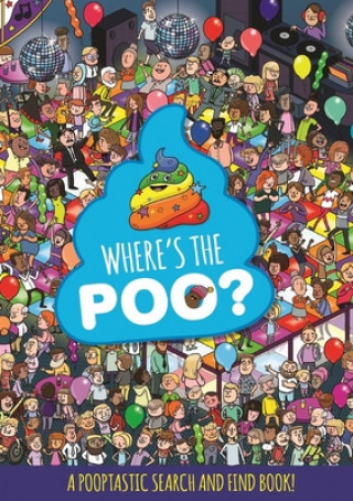 Książka Where's the Poo? A Pooptastic Search and Find Book Dynamo