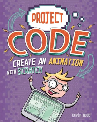 Book Project Code: Create An Animation with Scratch Kevin Wood