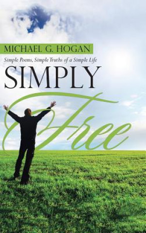Knjiga Simply Free Michael G Hogan