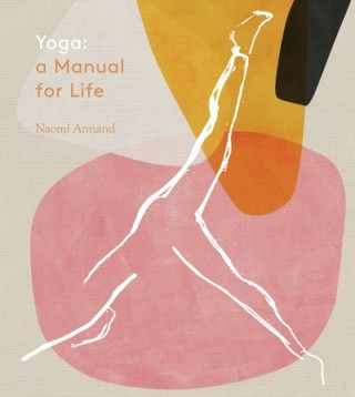 Könyv Yoga: A Manual for Life ANNAND NAOMI