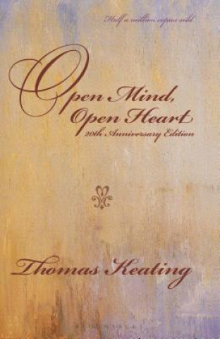 Könyv Open Mind, Open Heart 20th Anniversary Edition KEATING THOMAS