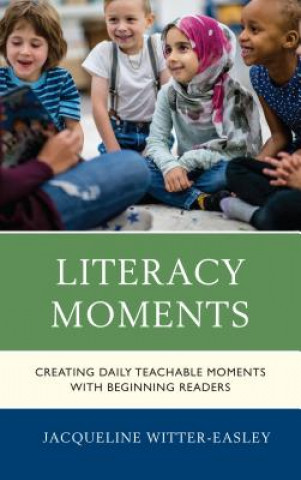 Kniha Literacy Moments Jacqueline Witter-Easley