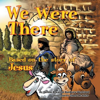 Knjiga We Were There Denise Roxanne Bunbury-Westford