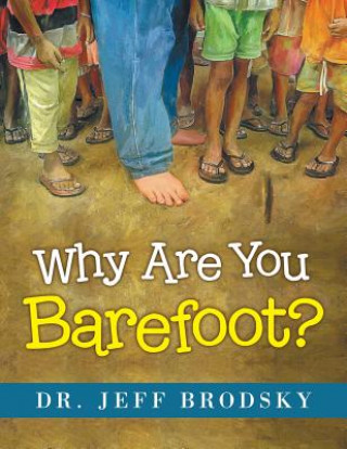 Kniha Why Are You Barefoot? DR. JEFF BRODSKY