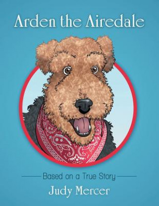 Kniha Arden the Airedale Judy Mercer