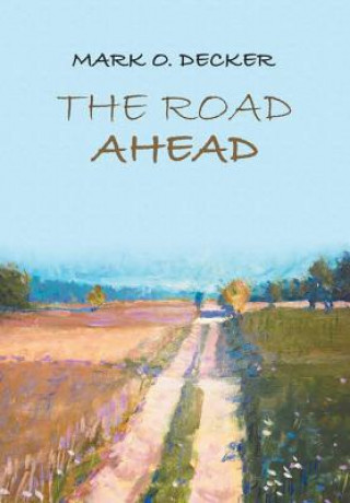 Knjiga Road Ahead Mark O Decker