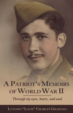 Kniha Patriot's Memoirs of World War Ii Luciano Louis Charles Graziano