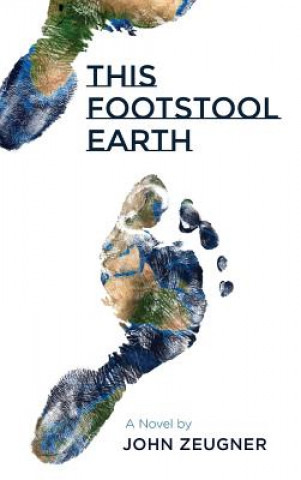 Knjiga This Footstool Earth John Zeugner