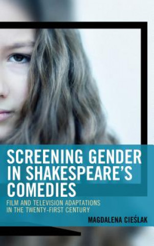 Libro Screening Gender in Shakespeare's Comedies Magdalena Cieslak