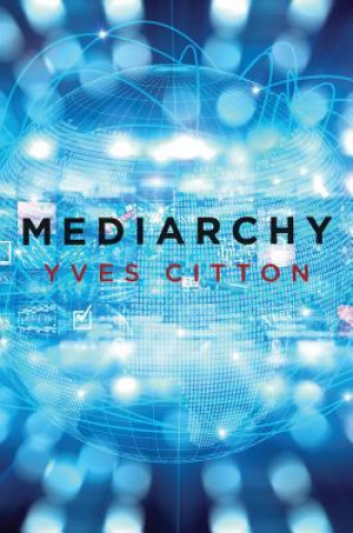 Knjiga Mediarchy Yves Citton