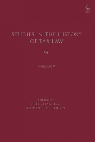 Carte Studies in the History of Tax Law, Volume 9 Peter Harris