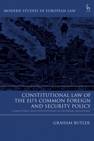 Book Constitutional Law of the EU's Common Foreign and Security Policy Graham Butler