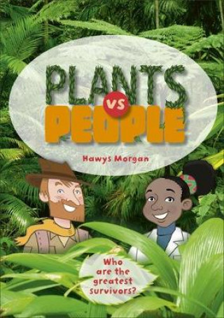 Kniha Reading Planet KS2 - Plants vs People - Level 2: Mercury/Brown band Hawys Morgan