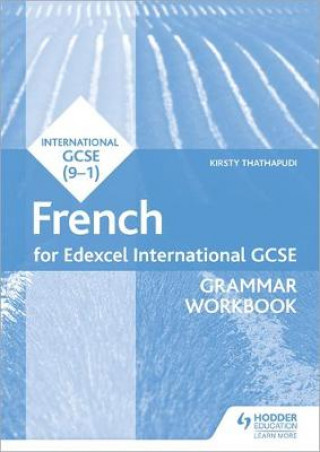 Kniha Edexcel International GCSE French Grammar Workbook Second Edition Kirsty Thathapudi