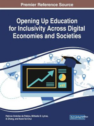 Kniha Opening Up Education for Inclusivity Across Digital Economies and Societies Miltiadis D. Lytras