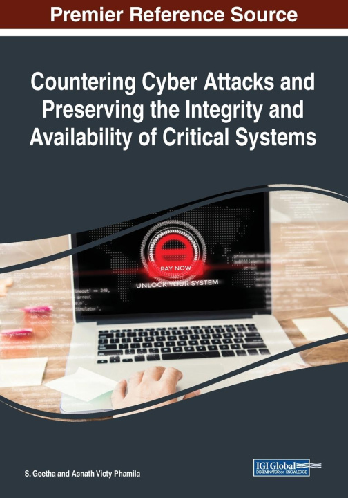 Книга Countering Cyber Attacks and Preserving the Integrity and Availability of Critical Systems 