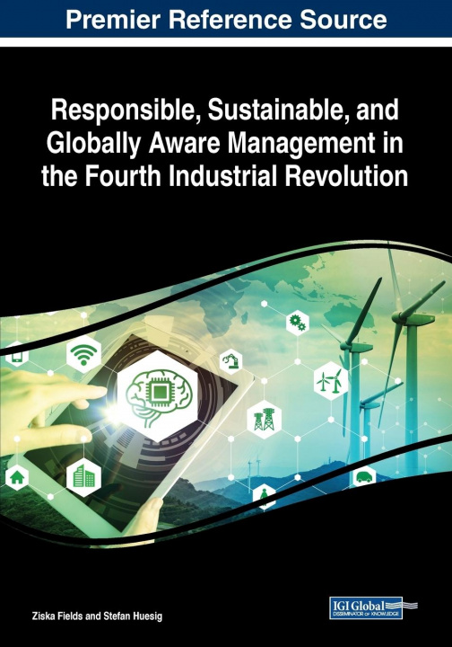 Kniha Responsible, Sustainable, and Globally Aware Management in the Fourth Industrial Revolution 