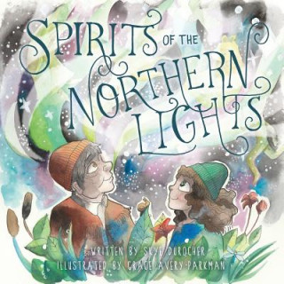 Kniha Spirits of the Northern Lights Skye Durocher