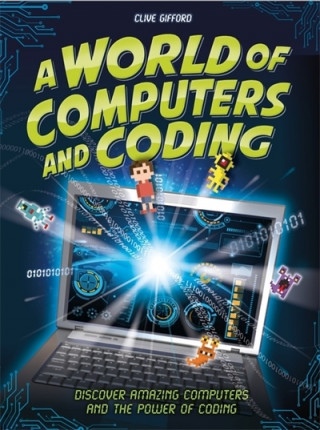 Buch World of Computers and Coding Clive Gifford