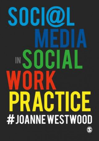 Book Social Media in Social Work Practice Joanne Westwood