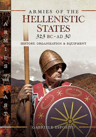 Kniha Armies of the Hellenistic States 323 BC to AD 30 Gabriele