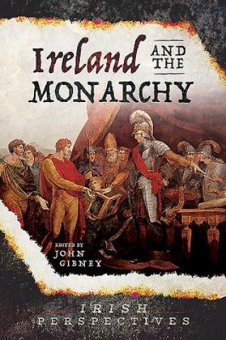 Kniha Ireland and the Monarchy John Gibney