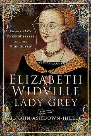 Könyv Elizabeth Widville, Lady Grey John
