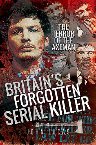 Könyv Britain's Forgotten Serial Killer John