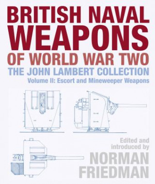 Kniha British Naval Weapons of World War Two Friedman