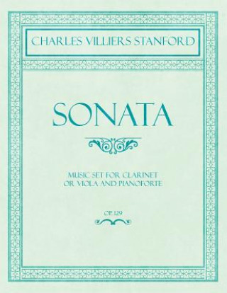 Buch Sonata - Music Set for Clarinet or Viola and Pianoforte - Op.129 Charles Villiers Stanford