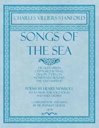 Kniha Songs of the Sea - Drake's Drum, Outward Bound, Devon O Devon, Homeward Bound, the Old Superb Charles Villiers Stanford