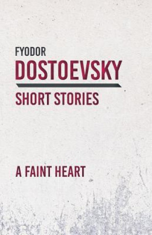 Carte Faint Heart Fyodor Dostoevsky