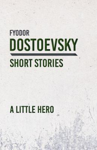 Carte Little Hero Fyodor Dostoevsky