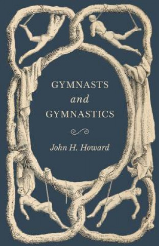 Libro Gymnasts and Gymnastics John H Howard