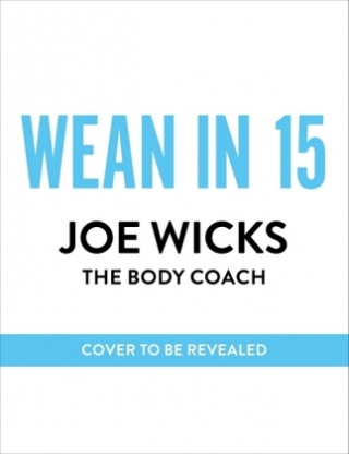 Книга Wean in 15 Joe Wicks