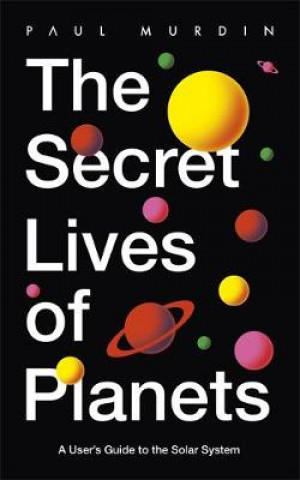 Könyv Secret Lives of Planets Paul Murdin