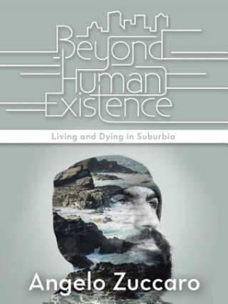 Knjiga Beyond Human Existence Angelo Zuccaro