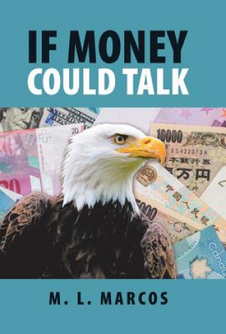 Buch If Money Could Talk M. L. MARCOS