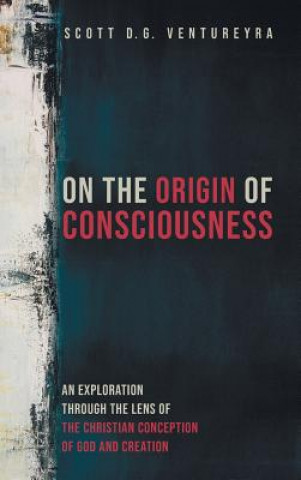 Carte On the Origin of Consciousness Scott D G Ventureyra