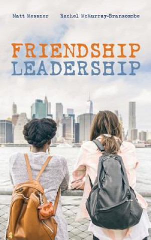 Книга Friendship Leadership Matt Messner