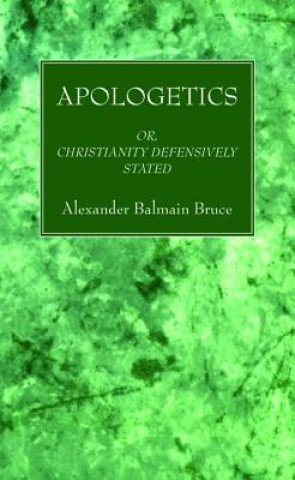 Könyv Apologetics Alexander Balmain Bruce