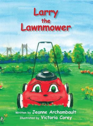 Książka Larry the Lawnmower Jeanne Archambault