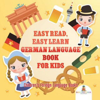 Carte Easy Read, Easy Learn German Language Book for Kids Children's Foreign Language Books Baby Professor