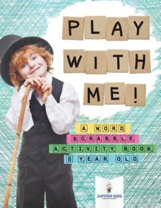 Carte Play with Me! A Word Scrabble Activity Book 8 Year Old Jupiter Kids