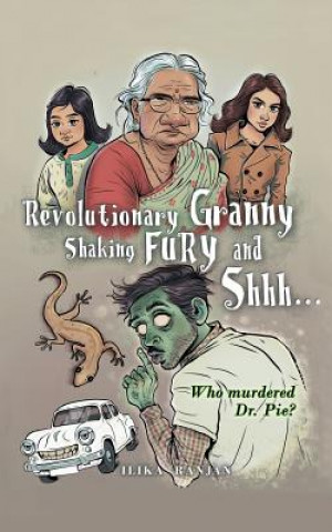 Книга Revolutionary Granny, Shaking Fury and Shh Ilika Ranjan